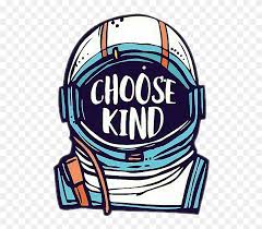 Image with the words Choose Kind in an astronaut helmet